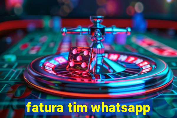 fatura tim whatsapp